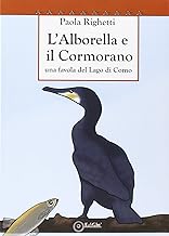 L'alborella e il cormorano. Una favola del lago di Como