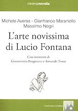 L'arte novissima di Lucio Fontana. Ediz. illustrata