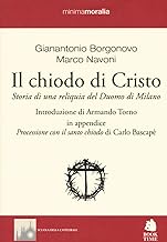 Il chiodo di Cristo. Storia di una reliquia del Duomo di Milano