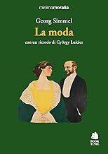 La moda. Con un ricordo di György Lukács