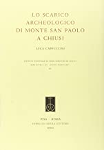 Lo scarico archeologico di Monte San Paolo a Chiusi (Biblioteca di Studi Etruschi)