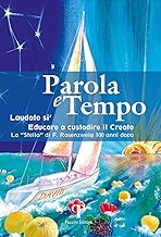 Parola e tempo. Laudato si'. Educare a custodire il creato. La «Stella» di F. Rosenzweig 100 anni dopo (2022-2023) (Vol. 17)