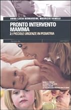 Pronto intervento mamma. Piccole urgenze in pediatria (Vol. 2)