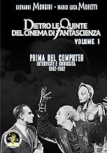 Dietro le quinte del cinema di fantascienza. Prima del computer. Interviste e curiosità 1902-1982 (Vol. 1)