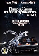 Dietro le quinte del cinema di fantascienza. Dopo il computer. Interviste e curiosità 1983-1996 (Vol. 2)