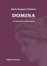 Domina. Un poemetto e altre poesie