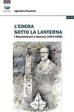 L'edera sotto la lanterna. I Repubblicani a Genova (1943-1995)