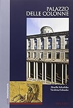 Palazzo delle Colonne. Milano (Guide Banca Intesa Sanpaolo)