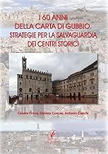 I 60 anni della carta di Gubbio. Strategie per la salvaguardia dei centri storici