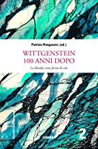 Wittgenstein 100 anni dopo. La filosofia come forme di vita