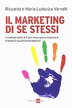 Il marketing di se stessi. Il metodo delle 5 V per misurare e migliorare le proprie qualit manageriali