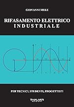 Rifasamento elettrico industriale. Per tecnici, studenti, progettisti