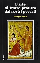 L'arte di trarre profitto dai nostri peccati