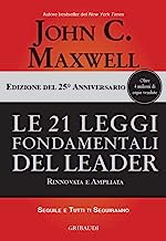 Le 21 leggi fondamentali del leader. Ediz. 25º anniversario