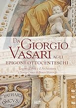 Da Giorgio Vasari agli epigoni ottocenteschi. Legami d’arte e d’architettura a Santa Croce di Bosco Marengo