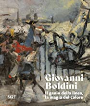 Giovanni Boldini. Il genio della linea, la magia del colore. Ediz. illustrata