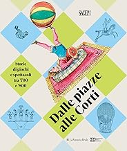 Dalle piazza alle corti. Storie di giochi e spettacoli tra ’700 e ’800