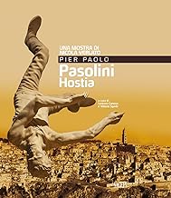 Pier Paolo Pasolini. Hostia. Una mostra di Nicola Verlato. Ediz. illustrata