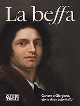 La beffa. Canova e Giorgione, storia di un autoritratto. Ediz. illustrata