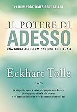 Il potere di adesso. Una guida all'illuminazione spirituale