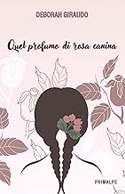 Quel profumo di rosa canina