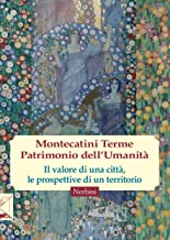 Montecatini Terme. Patrimonio dell'umanità
