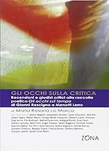 Gli occhi sulla critica. Recensioni e giudizi critici sulla raccolta. Gli occhi sul tempo di Gianni Rescigno e Menotti Lerro