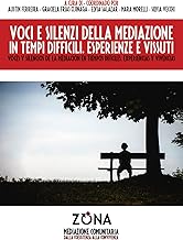 Voci e silenzi della mediazione in tempi difficili. Esperienze e vissuti