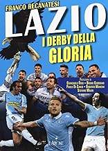 Lazio. I derby della gloria