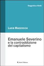 Emanuele Severino e la contraddizione del capitalismo