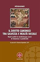 Il diritto canonico tra salvezza e realtà sociale. Studi scelti in venticinque anni di docenza e pastorale