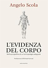 L'evidenza del corpo. Nella prospettiva di un’antropologia adeguata