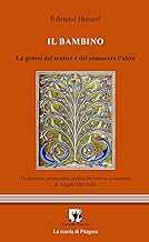 Il bambino. La genesi del sentire e del conoscere l'altro. Testo tedesco a fronte