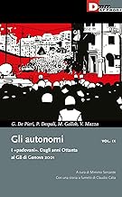 Gli autonomi. I «padovani». Dagli anni Ottanta al G8 di Genova 2001 (Vol. 9)