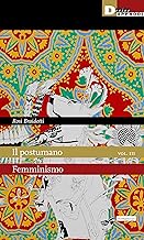 Il postumano. Femminismo (Vol. 3)