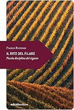 Il rito del filare. Piccola disciplina del vigneto