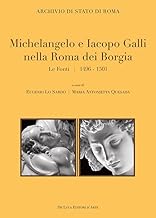 Michelangelo e Iacopo Galli nella Roma dei Borgia. Le fonti 1496-1501