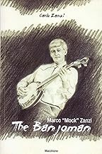 Marco «Mock» Zanzi. The Banjoman