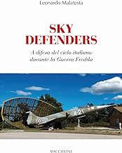 Sky Defenders. A difesa del cielo italiano durante la guerra fredda