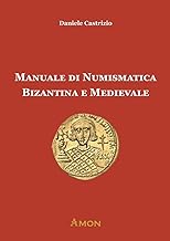 Manuale di numismatica bizantina e medievale