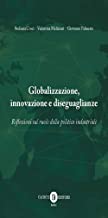 Globalizzazione, innovazione e diseguaglianze. Riflessioni sul ruolo della politica industriale