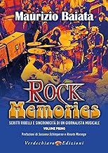 Rock Memories. Scritti ribelli e sincronicità di un giornalista musicale (Vol. 1)