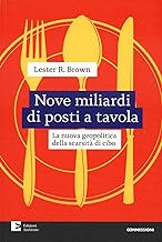 9 miliardi di posti a tavola. La nuova geopolitica della scarsità di cibo