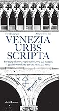Venezia urbs scripta. Scritture effimere, segni curiosi, voci dai margini. I graffiti come fonte per una storia dal basso