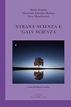 «Strana» scienza e «gaia» scienza. L'emergere del modello debole della scienza tra fisica e filosofia