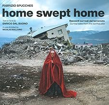Home swept home. Racconti surreali dal terremoto-Surreal tales from the eartquake. Ediz. illustrata