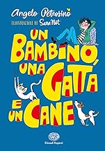 Un bambino, una gatta e un cane. Ediz. a colori