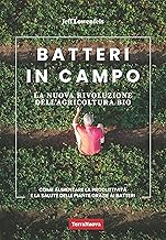 Batteri in campo. La nuova rivoluzione dell'agricoltura bio