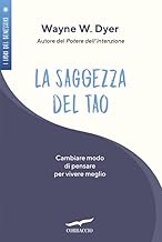 La saggezza del tao. Come cambiare modo di pensare per vivere meglio