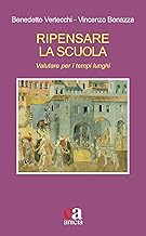 Ripensare la scuola. Valutare per i tempi lunghi